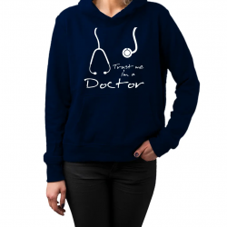 Trust me I'm a doctor - damska lub męska bluza z nadrukiem