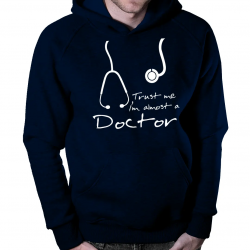 Trust me I'm almost a doctor - męska bluza z nadrukiem