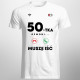  50-tka dzwoni, muszę iść - męska koszulka na prezent