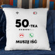 50-tka dzwoni, muszę iść - poduszka na prezent