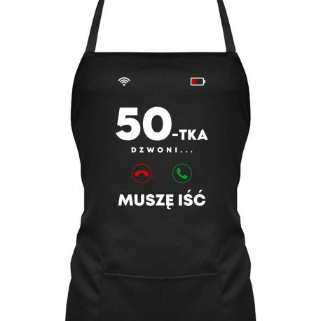 50-tka dzwoni, muszę iść - fartuch na prezent