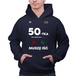 50-tka dzwoni, muszę iść - bluza męska na prezent