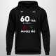 60-tka dzwoni, muszę iść - bluza męska na prezent