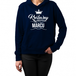 Królewny rodzą się w marcu - damska bluza z nadrukiem