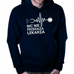 Nic nie przeraża lekarza - męska lub damska bluza z nadrukiem