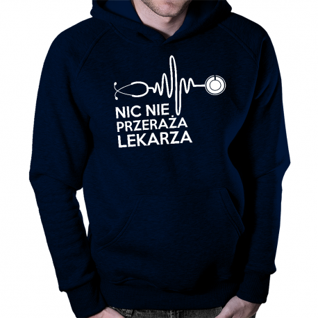 Nic nie przeraża lekarza - męska lub damska bluza z nadrukiem