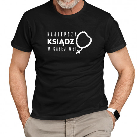 Najlepszy ksiądz w całej wsi - męska koszulka na prezent