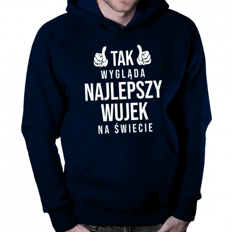 Tak wygląda najlepszy wujek na świecie - męska bluza na prezent