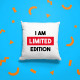  I am limited edition- poduszka na prezent