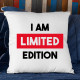  I am limited edition- poduszka na prezent