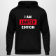  I am limited edition - męska bluza na prezent