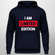  I am limited edition - męska bluza na prezent
