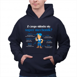 Z czego składa się super mechanik? - męska bluza na prezent