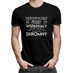 Przystojny, mądry, wspaniały, a do tego skromny - męska koszulka na prezent