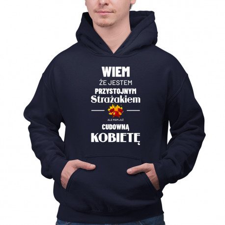 Wiem, że jestem przystojnym Strażakiem - męska bluza na prezent