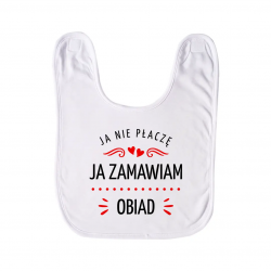 Ja nie płaczę, ja zamawiam obiad - śliniak dziecięcy na prezent