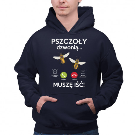 Pszczoły dzwonią, muszę iść - męska bluza na prezent