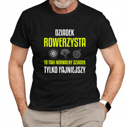 Dziadek rowerzysta to taki normalny dziadek, tylko fajniejszy - męska koszulka na prezent