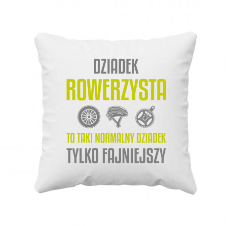 Dziadek rowerzysta to taki normalny dziadek, tylko fajniejszy - poduszka na prezent