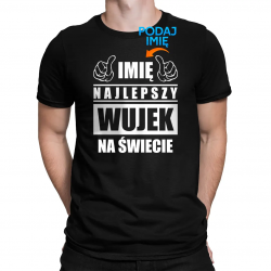 (Imię) najlepszy wujek na świecie  - męska koszulka na prezent - produkt personalizowany