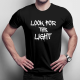 look for the light - męska koszulka dla fanów gry The Last of Us