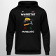 Warsztat dzwoni, muszę iść V2 - męska bluza na prezent