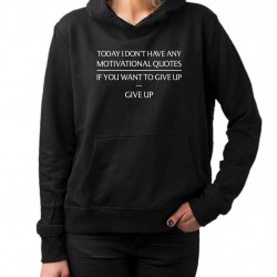 Today I don't have any motivational quotes - damska bluza na prezent