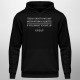 Today I don't have any motivational quotes - męska bluza na prezent