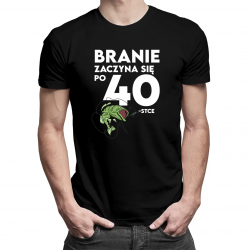 Branie zaczyna się po 40-stce! v2 - męska koszulka na prezent