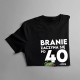 Branie zaczyna się po 40-stce! v2 - męska koszulka na prezent