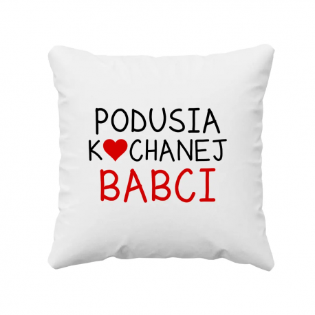 Podusia kochanej Babci - poduszka na prezent dla babci