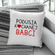 Podusia kochanej Babci - poduszka na prezent dla babci