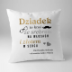 Dziadek to ktoś ze srebrem na włosach i złotem w sercu - poduszka na prezent dla dziadka - produkt personalizowany
