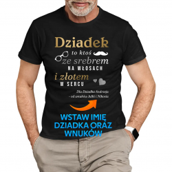 Dziadek to ktoś ze srebrem na włosach i złotem w sercu - męska koszulka na prezent dla dziadka - produkt personalizowany
