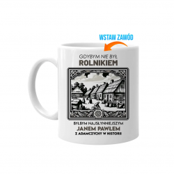 Gdybym nie był  (WSTAW ZAWÓD),  byłbym najsłynniejszym Janem Pawłem z Adamczychy w historii - produkt personalizowany