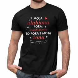 Moja ulubiona pora: to pora z moją żoną - męska koszulka na prezent