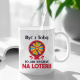 Być z Tobą to jak wygrać na loterii - kubek na prezent