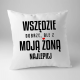 Wszędzie dobrze, ale z moją żoną najlepiej - poduszka na prezent