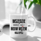 Wszędzie dobrze, ale z moim mężem najlepiej - kubek na prezent