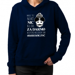 Mnie też nikt nic nie dał za darmo. Wszystko musiałem sam odziedziczyć - damska bluza dla fanów serialu 1670