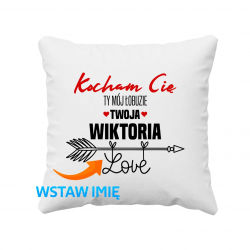 Kocham cię ty mój łobuzie, twoja (imię) - poduszka na prezent - produkt personalizowany