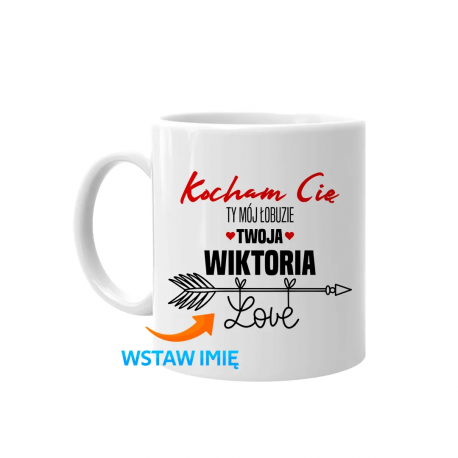 Kocham cię ty mój łobuzie, twoja (imię) - kubek na prezent - produkt personalizowany