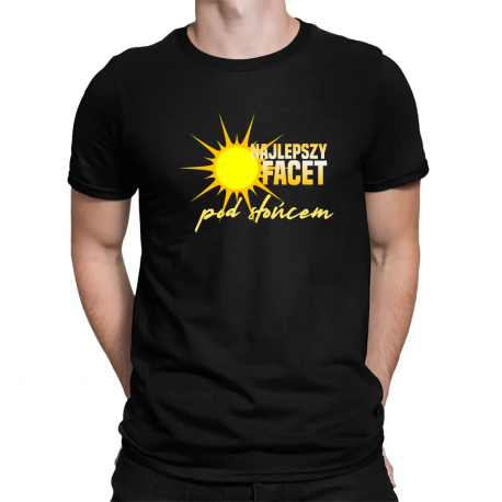 Najlepszy facet pod słońcem - męska koszulka na prezent