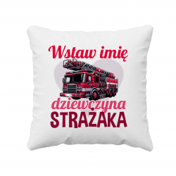 (Imię) dziewczyna strażaka - poduszka na prezent - produkt personalizowany