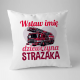 (Imię) dziewczyna strażaka - poduszka na prezent - produkt personalizowany