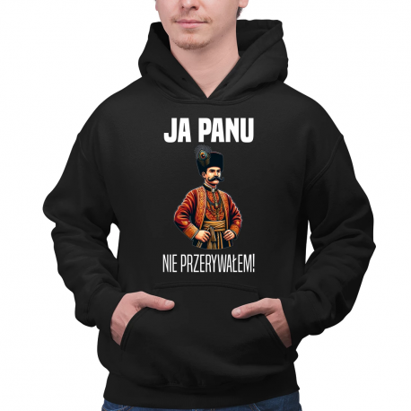 Ja panu nie przerywałem! v2 - męska bluza na prezent dla fanów serialu 1670