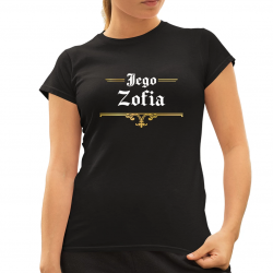 Jego Zofia - damska koszulka na prezent