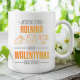 Jestem żoną rolnika, mam walentynki codziennie - kubek na prezent