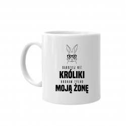 Bardziej niż króliki, kocham tylko moją żonę - kubek na prezent