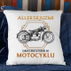 Allekskjuzmi, zabierz mnie w podróż na motocyklu - poduszka na prezent